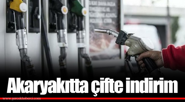 Akaryakıtta çifte indirim