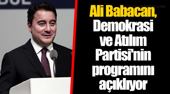 Babacan, DEVA'yı tanıttı: Dini kutsallarımızı siyasi propaganda aracı haline getirmeyeceğiz