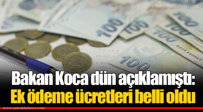 Bakan Koca dün açıklamıştı: Ek ödeme ücretleri belli oldu