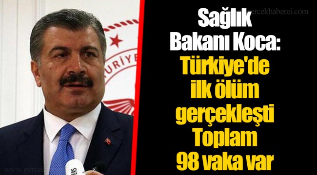 Bakan Koca, "Koronavirüsle mücadelede ilk kez bir hastayı kaybettik"