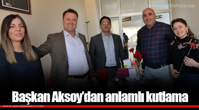Başkan Aksoy’dan anlamlı kutlama