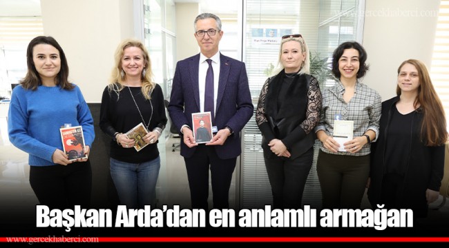 Başkan Arda’dan en anlamlı armağan