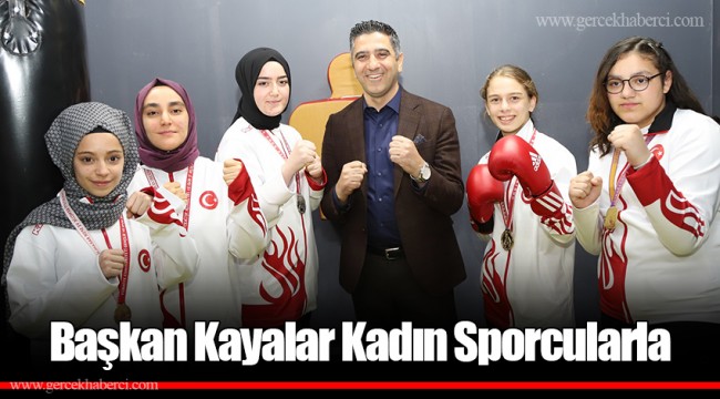 Başkan Kayalar Kadın Sporcularla