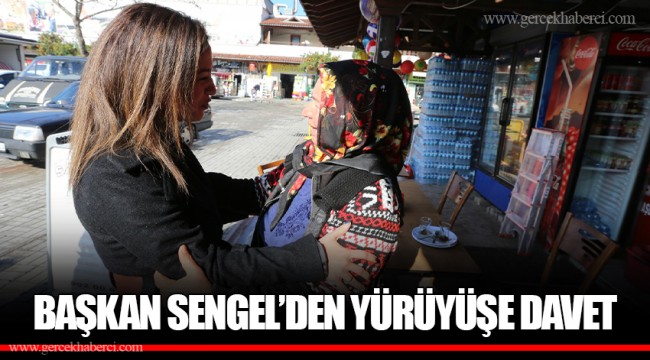BAŞKAN SENGEL’DEN YÜRÜYÜŞE DAVET