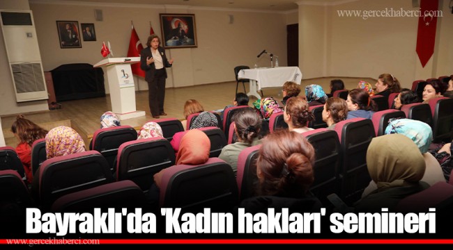 Bayraklı'da 'Kadın hakları' semineri