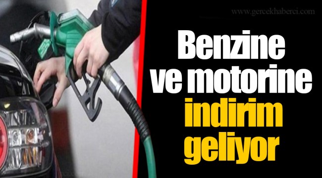 Benzine ve motorine indirim geliyor