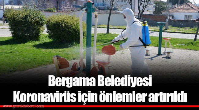 Bergama Belediyesi Koronavirüs için önlemler artırıldı