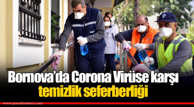 Bornova’da Corona Virüse karşı temizlik seferberliği