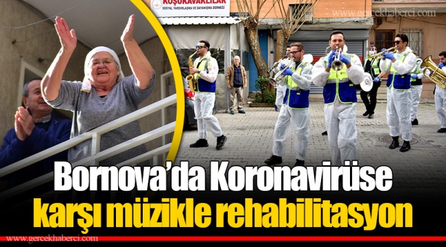 Bornova’da Koronavirüse karşı müzikle rehabilitasyon