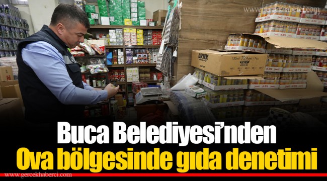Buca Belediyesi’nden Ova bölgesinde gıda denetimi