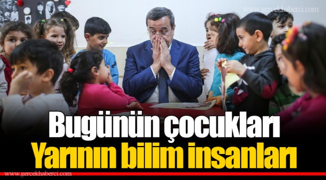 Bugünün çocukları Yarının bilim insanları
