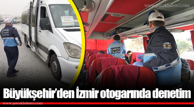 Büyükşehir’den İzmir otogarında denetim