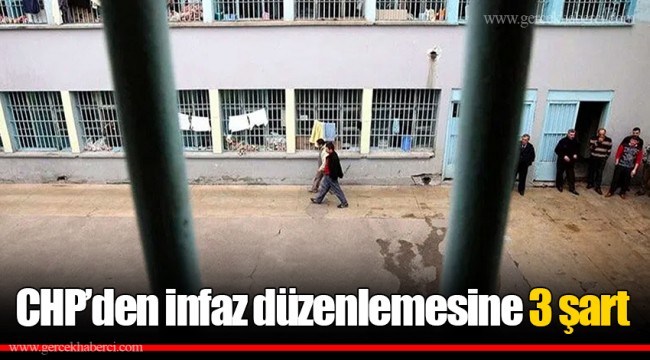 CHP’den infaz düzenlemesine 3 şart