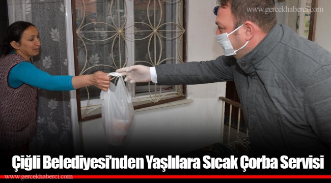 Çiğli Belediyesi’nden Yaşlılara Sıcak Çorba Servisi