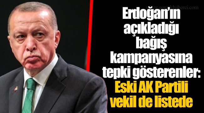 Erdoğan’ın açıkladığı bağış kampanyasına tepki gösterenler: Eski AK Partili vekil de listede