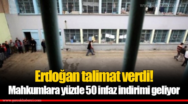Erdoğan talimat verdi! Mahkumlara yüzde 50 infaz indirimi geliyor
