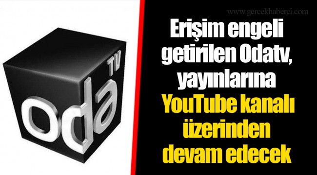 Erişim engeli getirilen Odatv, yayınlarına YouTube kanalı üzerinden devam edecek