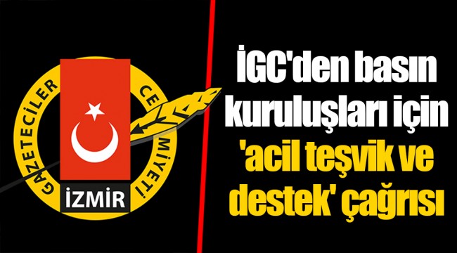 İGC'den basın kuruluşları için 'acil teşvik ve destek' çağrısı