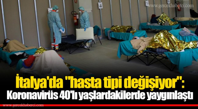 İtalya'da "hasta tipi değişiyor": Koronavirüs 40'lı yaşlardakilerde yaygınlaştı