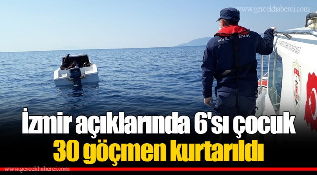 İzmir açıklarında 6'sı çocuk 30 göçmen kurtarıldı