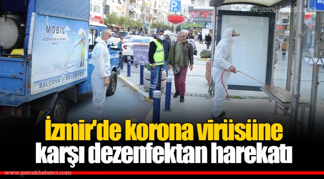 İzmir'de korona virüsüne karşı dezenfektan harekatı