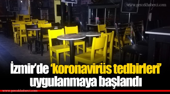 İzmir’de ‘koronavirüs tedbirleri’ uygulanmaya başlandı