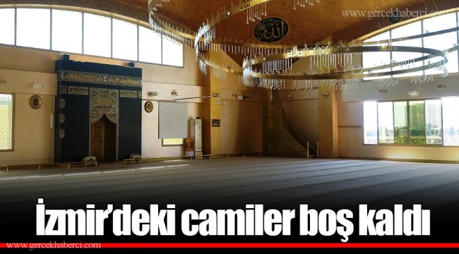 İzmir’deki camiler boş kaldı