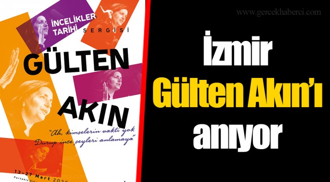 İzmir Gülten Akın’ı anıyor