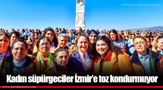 Kadın süpürgeciler İzmir’e toz kondurmuyor