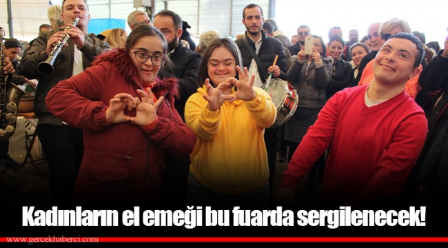 Kadınların el emeği bu fuarda sergilenecek!