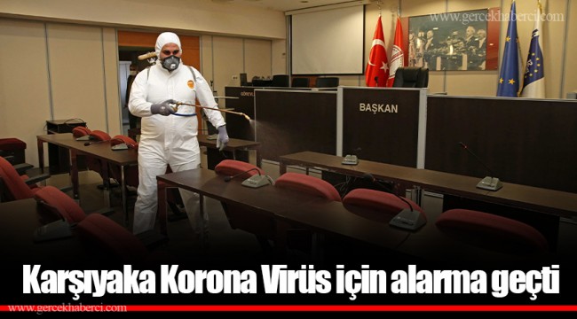 Karşıyaka Korona Virüs için alarma geçti