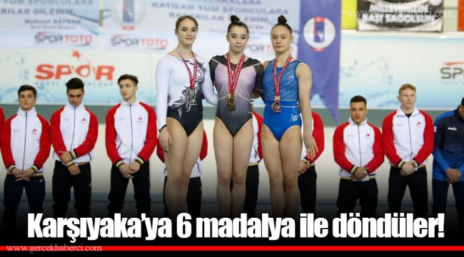 Karşıyaka’ya 6 madalya ile döndüler!