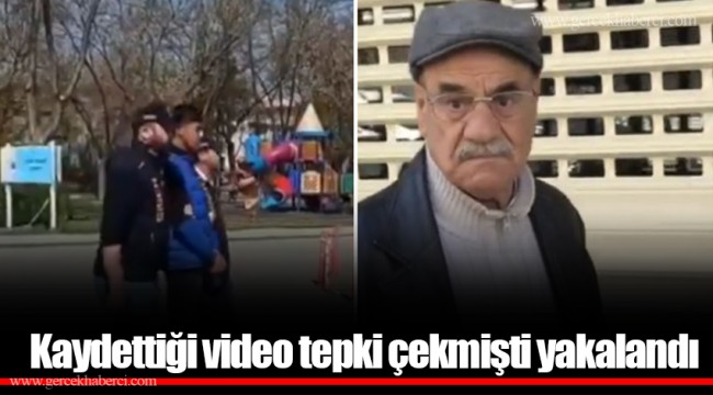 Kaydettiği video tepki çekmişti yakalandı