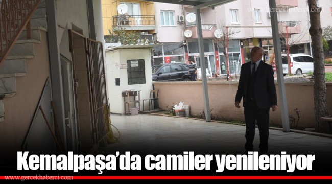 Kemalpaşa’da camiler yenileniyor