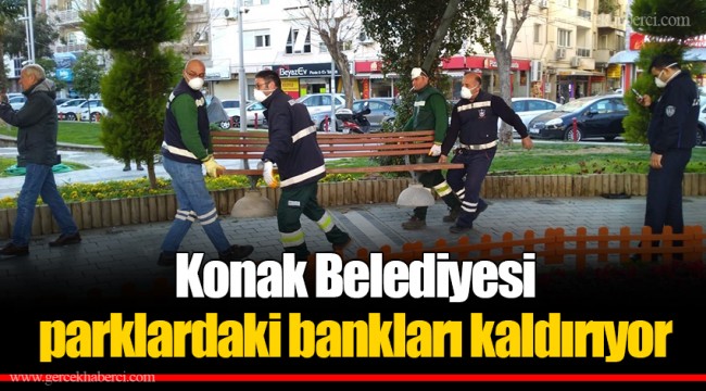 Konak Belediyesi parklardaki bankları kaldırıyor