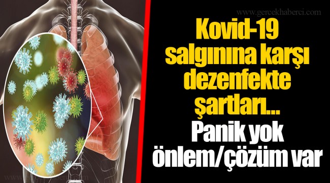 Kovid-19 salgınına karşı dezenfekte şartları... Panik yok önlem/çözüm var