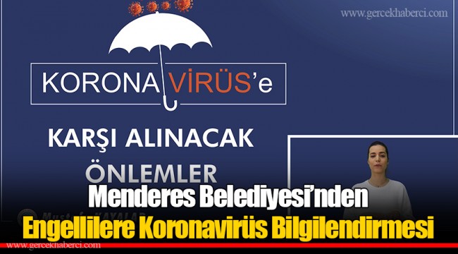 Menderes Belediyesi’nden Engellilere Koronavirüs Bilgilendirmesi