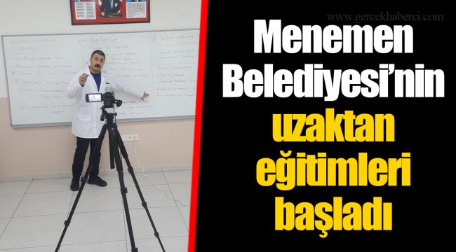Menemen Belediyesi’nin uzaktan eğitimleri başladı