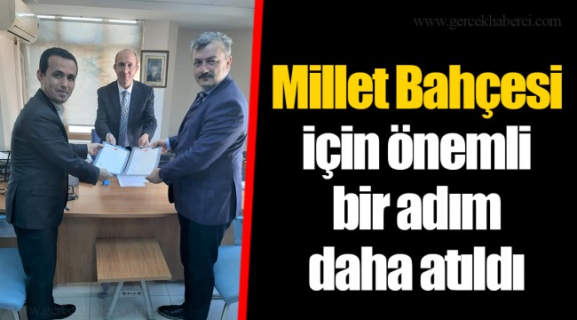 Millet Bahçesi için önemli bir adım daha atıldı