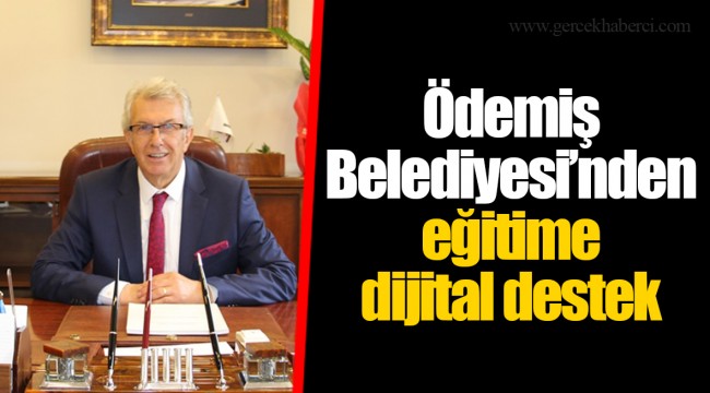 Ödemiş Belediyesi’nden eğitime dijital destek