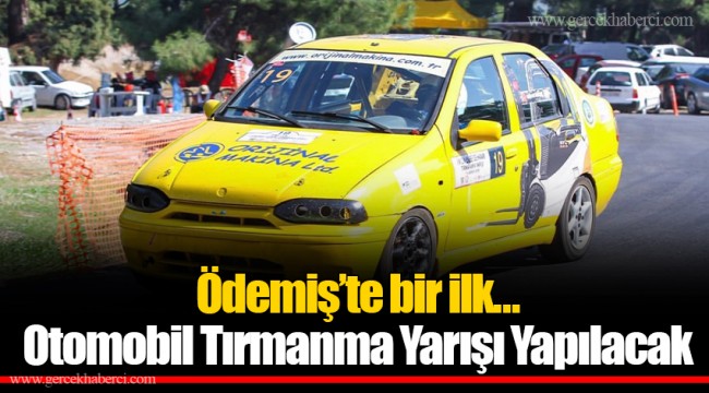 Ödemiş’te bir ilk…  Otomobil Tırmanma Yarışı Yapılacak