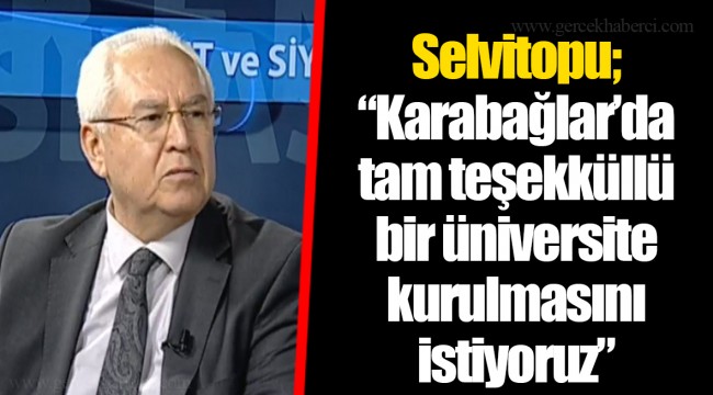 Selvitopu; “Karabağlar’da tam teşekküllü bir üniversite kurulmasını istiyoruz”