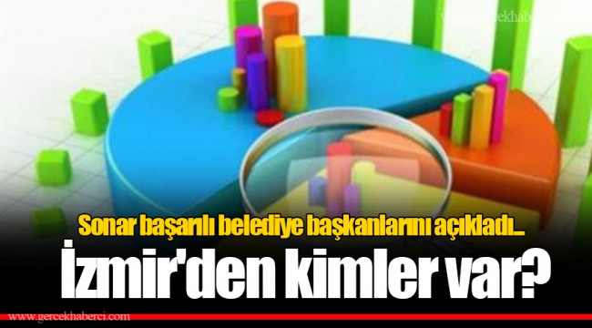 Sonar başarılı belediye başkanlarını açıkladı... İzmir'den kimler var?