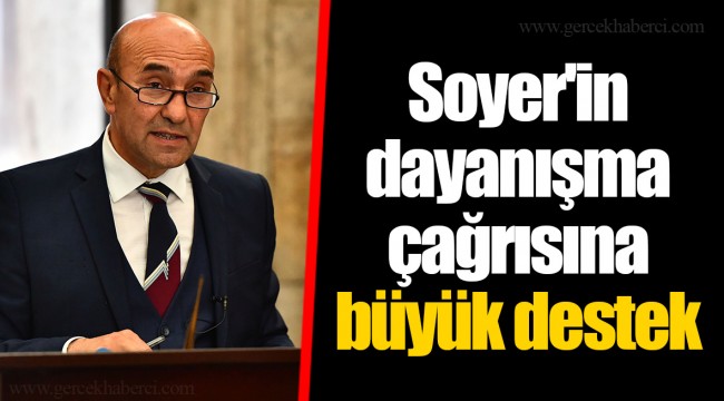 Soyer'in dayanışma çağrısına büyük destek