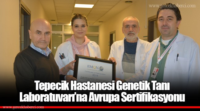 Tepecik Hastanesi Genetik Tanı Laboratuvarı’na Avrupa Sertifikasyonu