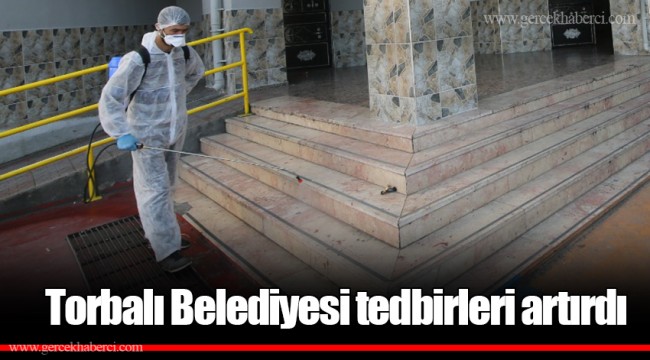 Torbalı Belediyesi tedbirleri artırdı
