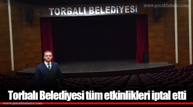 Torbalı Belediyesi tüm etkinlikleri iptal etti