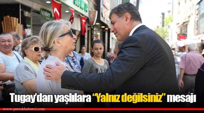 Tugay’dan yaşlılara “Yalnız değilsiniz” mesajı