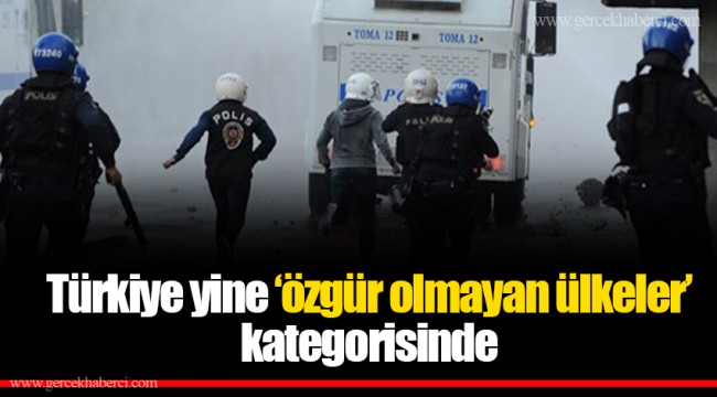Türkiye yine ‘özgür olmayan ülkeler’ kategorisinde