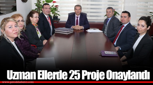 Uzman Ellerde 25 Proje Onaylandı
